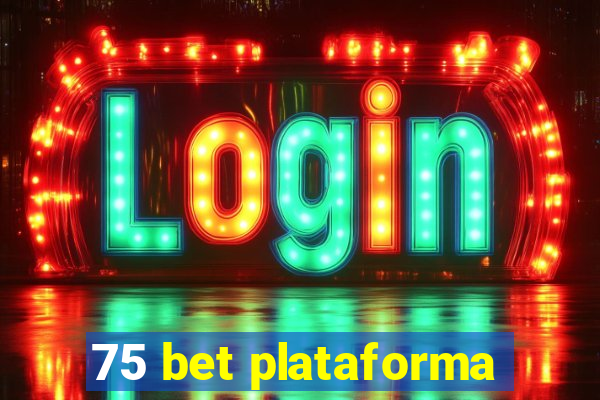 75 bet plataforma